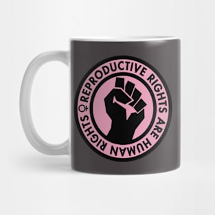 Reproductive Rights are Human Rights (pink) Mug